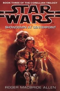 Star Wars: Showdown at Centerpoint: Bk. 3 (Star Wars: The Corellian Trilogy)