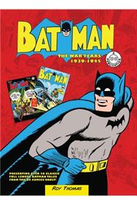 Batman: The War Years 1939-1945: The War Years 1939-1945