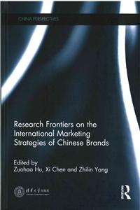 Research Frontiers on the International Marketing Strategies of Chinese Brands