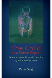 Child as a Sense Organ