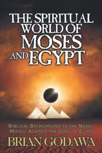 Spiritual World of Moses and Egypt