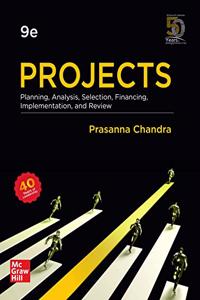 Projects: Planning, Analysis, Selection, Financing, Implementation and Review