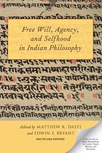Free Will, Agency and Selfhood in Indian Philosophy
