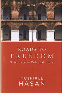 Roads to Freedom: Prisoners Under Colonial Rule