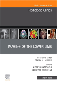 Imaging of the Lower Limb, an Issue of Radiologic Clinics of North America