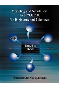 Modeling and Simulation in Simulink for Engineers and Scientists