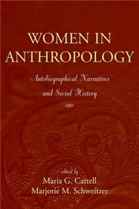 Women in Anthropology: Autobiographical Narratives and Social History