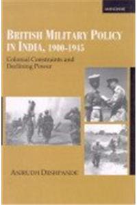 British Military Policy in India, 1900-1945