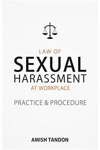 Law of Sexual Harassment at Workplace: Practice & Procedure