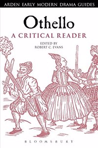 Othello: A Critical Reader (Arden Early Modern Drama Guides)