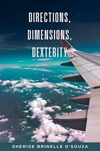 Directions, Dimensions, Dexterity