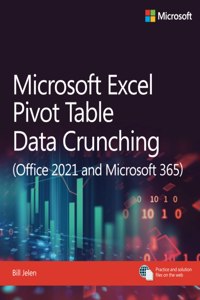 Microsoft Excel Pivot Table Data Crunching (Office 2021 and Microsoft 365)