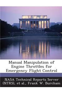 Manual Manipulation of Engine Throttles for Emergency Flight Control