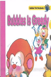 Bubbles Is Greedy