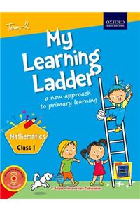 My Learning Ladder Mathematics Class 1 Term 2: A New Approach to Primary Learning