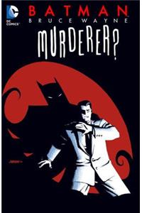 Batman: Bruce Wayne - Murderer? (New Edition)