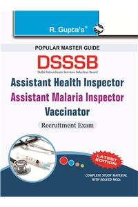 Dsssb—Assistant Health Inspector/Assistant Malaria Inspector/Vaccinator Exam Guide