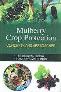 Mulberry Crop Protection (Concepts & Approaches)