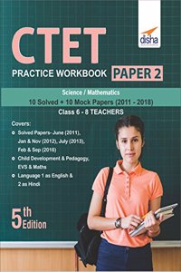 CTET Practice Workbook Paper 2 - Science & Mathematics (10 Solved + 10 Mock papers) Class 6 - 8 Teachers