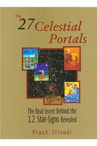 27 Celestial Portals: The Real Secret Behind The 12 Star signs Revealed