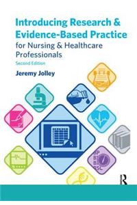 Introducing Research and Evidence-Based Practice for Nursing and Healthcare Professionals