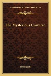 The Mysterious Universe