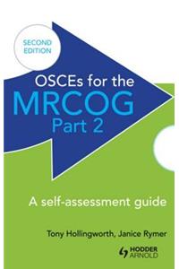 Osces for the Mrcog Part 2: A Self-Assessment Guide