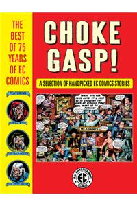 Choke Gasp! The Best Of 75 Years Of Ec Comics