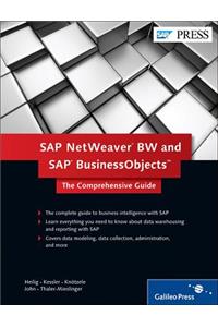 SAP Netweaver Bw and SAP Businessobjects: The Comprehensive Guide