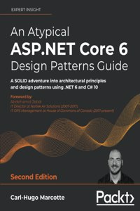 Atypical ASP.NET Core 6 Design Patterns Guide - Second Edition