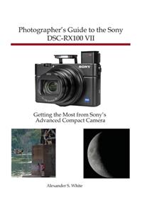 Photographer's Guide to the Sony DSC-RX100 VII