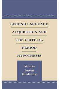 Second Language Acquisition and the Critical Period Hypothesis