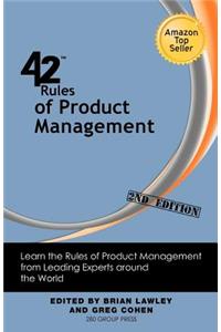 42 Rules of Product Management (2nd Edition): Learn the Rules of Product Management from Leading Experts Around the World