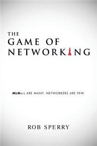 Game of Networking: MLMers ARE MANY. NETWORKERS ARE FEW.