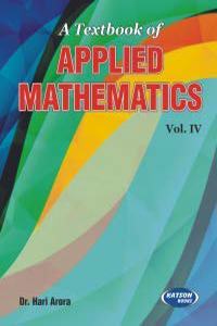 A Textbook of Applied Mathmatics-IV [Paperback] Dr. Hari Arora