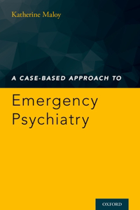 Case-Based Approach to Emergency Psychiatry