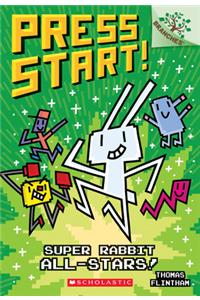 Super Rabbit All-Stars!: A Branches Book (Press Start! #8)