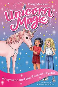 Unicorn Magic: Rosymane and the Rescue Crystal