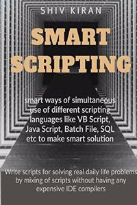 SMART SCRIPTING: Smart way of scripting in VB SCRIPT, BATCH SCRIPT, JAVA SCRIPT simultaneously