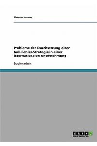 Probleme der Durchsetzung einer Null-Fehler-Strategie in einer internationalen Unternehmung
