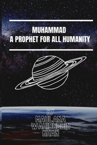 Muhammad A Prophet for All Humanity
