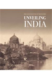 Unveiling India the Early Lensmen (1850-1910)