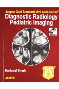 Diagnostic Radiology Pediatric Imaging Jaypee Gold Standard Mini Atlas Series with Photo CD-Rom,