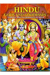 Hindu Gods And Goddesses: Temples And Pilgrimages In India