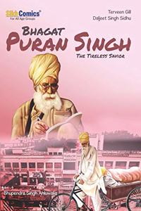 Bhagat Puran Singh - The Tireless Savior (Sikh Comics for Children & Adults)