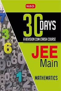 30 Days JEE Main Mathematics : 30 Days - A Revision cum Crash Course