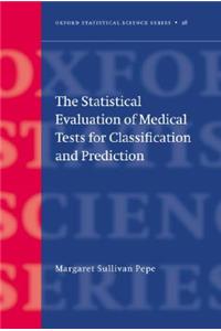 The Statistical Evaluation of Medical Tests for Classification and Prediction