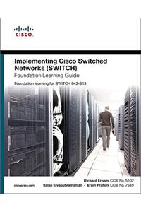Implementing Cisco IP Switched Networks (SWITCH) Foundation