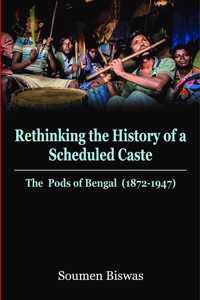 Rethinking The History of A Scheduled Caste: The Pods of Bengal (1872-1947)