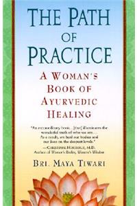The Path of Practice: A Woman's Book of Ayurvedic Healing